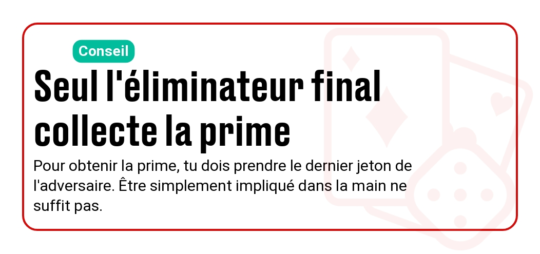 quick-tip-chip | regle-dernier-jeton-prime | Règle du dernier jeton pour collecter les primes en tournoi KO