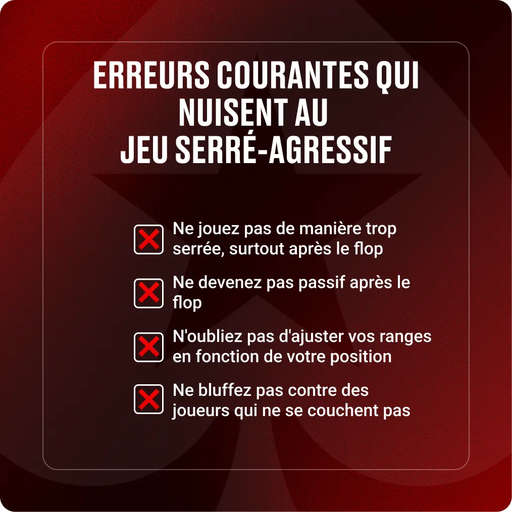 Erreurs courantes qui nuisent au jeu serré-agressif