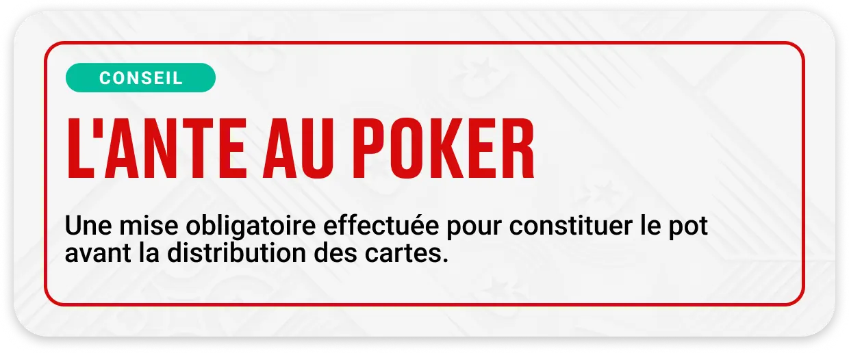 Qu'est-ce que l'ante au poker ?
